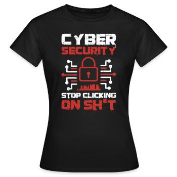 Cyber Security Hört auf zu klicken - Frauen T-Shirt - Schwarz - Vorne - AI Model Female 172 dark (172cm)