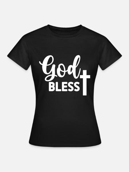 God Bless - Frauen T-Shirt - Schwarz