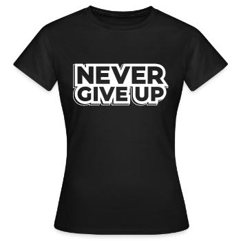 Never Give Up - Motivation - Frauen T-Shirt - Schwarz - Vorne - AI Model Female 172 dark (172cm)