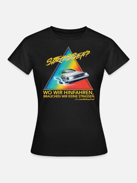 Back To The Future Wir Brauchen Keine Straßen - Women's T-Shirt - black