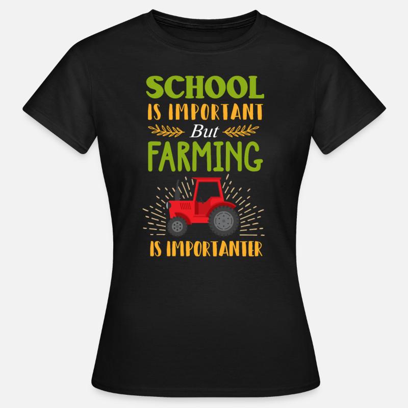 Farming Importanter Than School Farmer Kids Gift - Women's T-Shirt - black