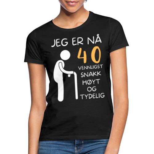 Gave til 40-åring - 40 års bursdag - T-skjorte for kvinner