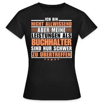 Unmatched performance as an accountant - Women's T-Shirt - black - Front - AI Model Female 172 dark (172cm)