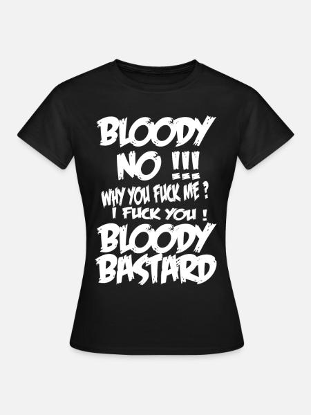 Bloody bastard - Frauen T-Shirt - Schwarz