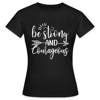 Soyez fort et courageux - T-shirt Femme - noir - Devant - AI Model Female 172 dark (172cm)