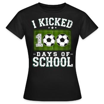 I Kicked 100 Days Of School Soccer 100th Day Boys - T-shirt Femme - noir - Devant - AI Model Female 172 dark (172cm)