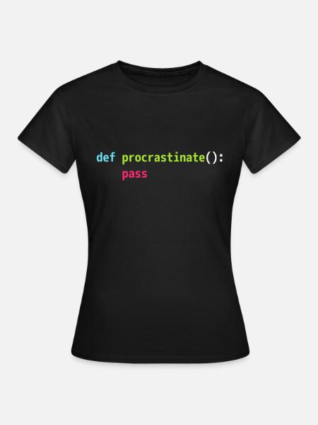 Lustiges Python Code Design def procrastinate pass - Frauen T-Shirt - Schwarz
