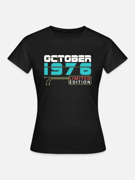 October 1976 - Geburtstag im Oktober - Frauen T-Shirt - Schwarz