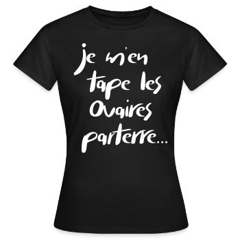 je m'en tape les ovaires parterre - T-shirt Femme - noir - Devant - AI Model Female 172 dark (172cm)