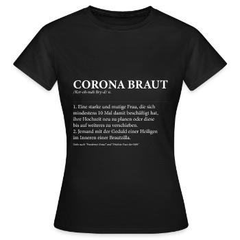 Lustiges Junggesellinnenabschied Corona Braut - Frauen T-Shirt - Schwarz - Vorne - AI Model Female 172 dark (172cm)
