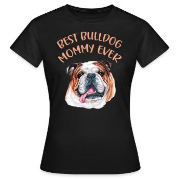 Best Bulldog mommy ever - Women's T-Shirt - black - Front - AI Model Female 172 dark (172cm)