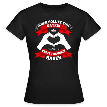 Beste Freundin Katrin - Frauen T-Shirt - Schwarz - Vorne - AI Model Female 172 dark (172cm)