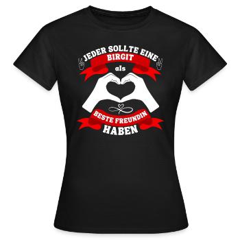 Beste Freundin Birgit - Frauen T-Shirt - Schwarz - Vorne - AI Model Female 172 dark (172cm)