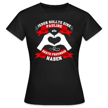 Beste Freundin Pauline - Frauen T-Shirt - Schwarz - Vorne - AI Model Female 172 dark (172cm)