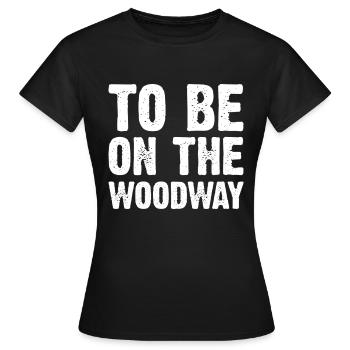 Être sur la voie du bois - T-shirt Femme - noir - Devant - AI Model Female 172 dark (172cm)
