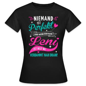 Niemand ist perfekt aber wenn dein Name Leni ist - Frauen T-Shirt - Schwarz - Vorne - AI Model Female 172 dark (172cm)