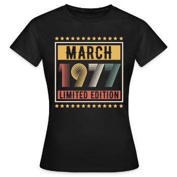 March 1977 Limited Edition Birthday - Frauen T-Shirt - Schwarz - Vorne - AI Model Female 172 dark (172cm)