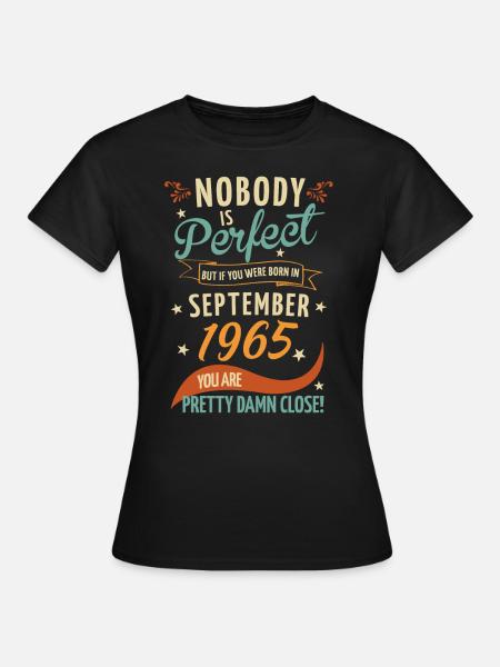 Nobody Is Perfect Born In September 1965 - Dame-T-shirt - sort