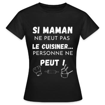 Si maman ne peut pas le cuisiner personne ne peut - T-shirt Femme - noir - Devant - AI Model Female 172 dark (172cm)