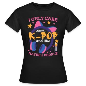 Ich kümmere mich nur um K-Pop und 3 Leute - Frauen T-Shirt - Schwarz - Vorne - AI Model Female 172 dark (172cm)