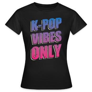 Nur K-Vibes | Südkorea | Koreanische Popmusik - Frauen T-Shirt - Schwarz - Vorne - AI Model Female 172 dark (172cm)