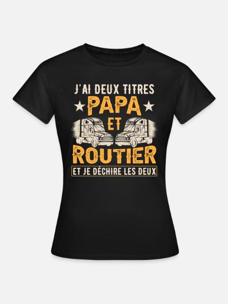 Papa Et Routier - T-shirt Femme - noir