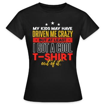 Meine Kinder haben mich in den Wahnsinn getrieben - Frauen T-Shirt - Schwarz - Vorne - AI Model Female 172 dark (172cm)
