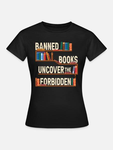 Verbotene Bücher enthüllen das Verbotene - Frauen T-Shirt - Schwarz