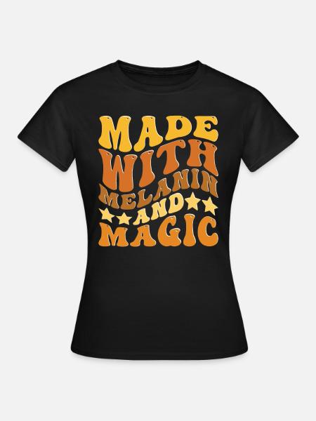 Melanin und Magie - Frauen T-Shirt - Schwarz
