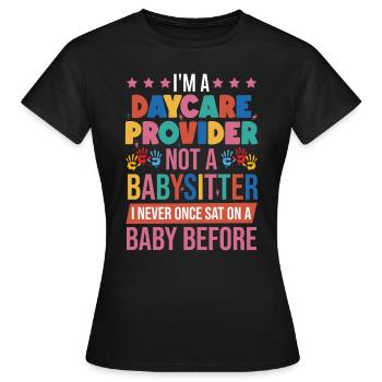 I'm A Daycare Provider - Women's T-Shirt - black - Front - AI Model Female 172 dark (172cm)