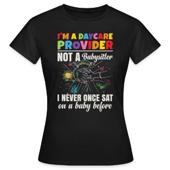 I'm A Daycare Provider - Women's T-Shirt - black - Front - AI Model Female 172 dark (172cm)