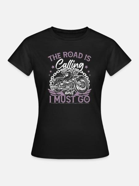 The Road Is Calling And I Must Go Women Biker - Women's T-Shirt - black