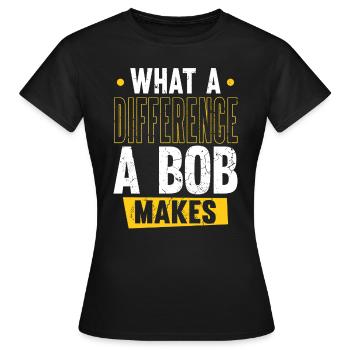 Robert Name Bob Quelle différence un Bob fait - T-shirt Femme - noir - Devant - AI Model Female 172 dark (172cm)