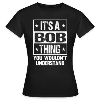 Drôle de nom Bob - T-shirt Femme - noir - Devant - AI Model Female 172 dark (172cm)