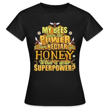 Meine Bienen haben die Macht, Nektar in Honig zu verwandeln - Frauen T-Shirt - Schwarz - Vorne - AI Model Female 172 dark (172cm)
