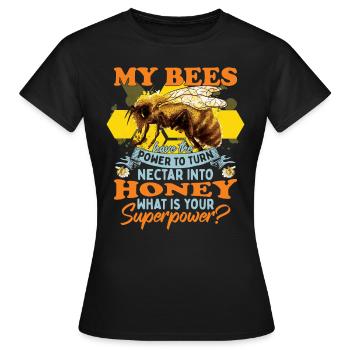 Meine Bienen haben die Macht, Nektar in Honig zu verwandeln - Frauen T-Shirt - Schwarz - Vorne - AI Model Female 172 dark (172cm)