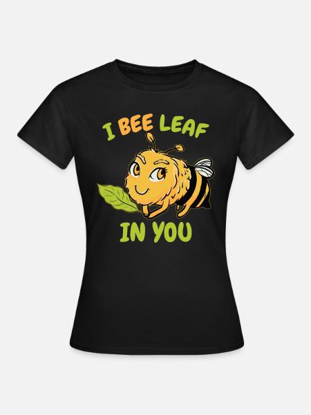 Ich Bienenblatt in dir - Frauen T-Shirt - Schwarz