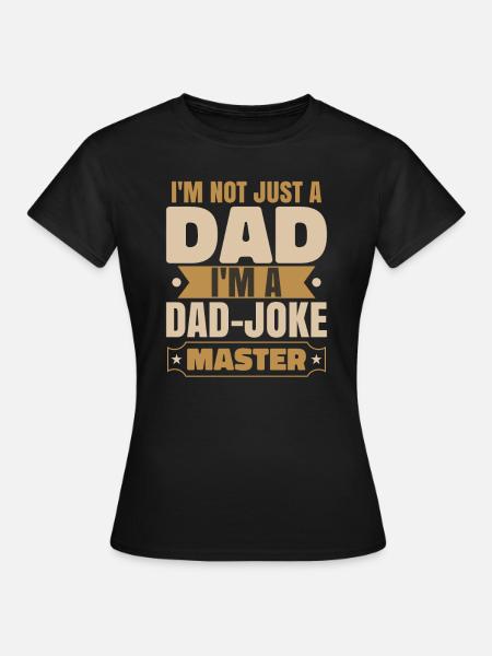 Ich bin ein Papa-Witze-Meister - Frauen T-Shirt - Schwarz