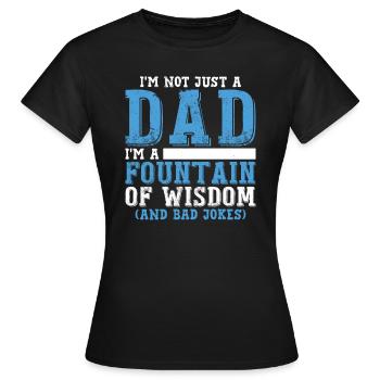 Ich bin nicht nur ein Vater, ich bin eine Quelle der Weisheit - Frauen T-Shirt - Schwarz - Vorne - AI Model Female 172 dark (172cm)