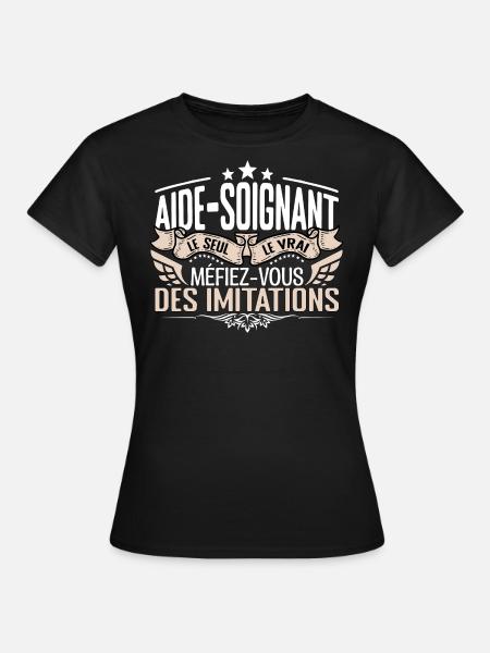 Aide Soignant le seul Aide Soignant le vrai Aide S - T-shirt Femme - noir
