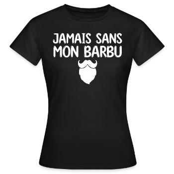 Jamais sans mon barbu - cadeau couple mariée barbu - T-shirt Femme - noir - Devant - AI Model Female 172 dark (172cm)