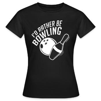 I'd Rather Be Bowling - Women's T-Shirt - black - Front - AI Model Female 172 dark (172cm)