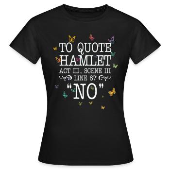 Pour citer Hamlet Acte III, Scène III, Ligne 87 - NON - T-shirt Femme - noir - Devant - AI Model Female 172 dark (172cm)