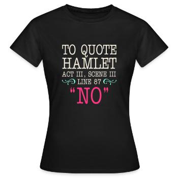 Pour citer Hamlet Acte III, Scène III, Ligne 87 - NON - T-shirt Femme - noir - Devant - AI Model Female 172 dark (172cm)