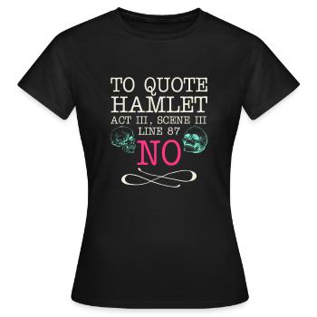 Pour citer Hamlet Acte III, Scène III, Ligne 87 - NON - T-shirt Femme - noir - Devant - AI Model Female 172 dark (172cm)