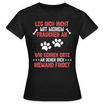 leg dich nicht mit meinem frauchen an - Frauen T-Shirt - Schwarz - Vorne - AI Model Female 172 dark (172cm)