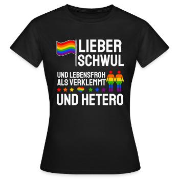 Lieber Schwul Und Lebensfroh Als Verklemmt Hetero - Frauen T-Shirt - Schwarz - Vorne - AI Model Female 172 dark (172cm)