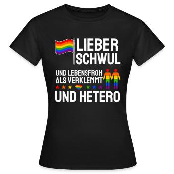 Lieber Schwul Und Lebensfroh Als Verklemmt Hetero - Frauen T-Shirt - Schwarz - Vorne - AI Model Female 172 dark (172cm)