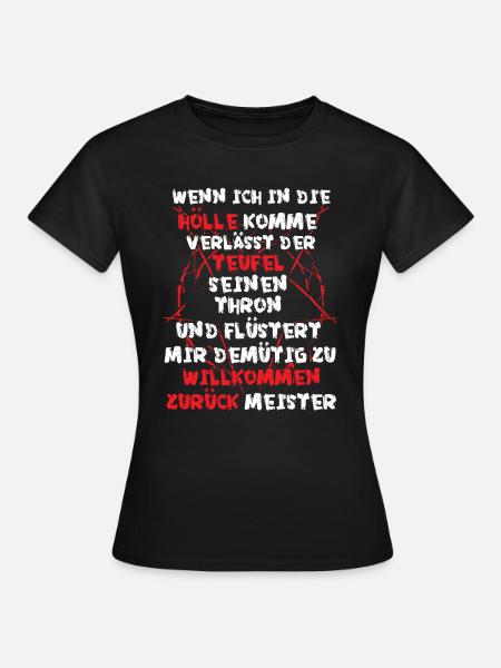 Wenn ich in die Hölle komme verlässt Teufel Thron - Frauen T-Shirt - Schwarz