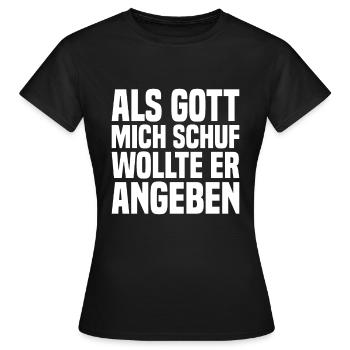 Als Gott Mich Schuf Wollte Er Angeben - Frauen T-Shirt - Schwarz - Vorne - AI Model Female 172 dark (172cm)